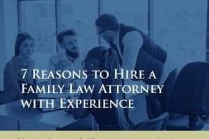 7 Reasons to Hire a Family Law Attorney with Experience [infographic]